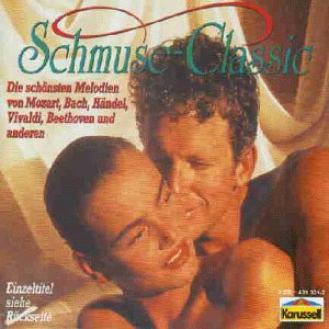 Sampler - Schmuse-Classic - Die schönsten Melodien von Mozart, Bach, Händel, Vivaldi, Beethoven und anderen