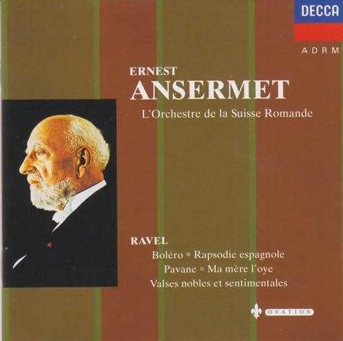 Ravel , Maurice - Bolero / Rapsodie Espagnole / Pavane / Ma Mere L'Oye / Valses Nobles Et Sentimentales (Ansermet)
