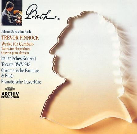 Bach , Johann Sebastian - Werke für Cembalo: Italienisches Jonzert; Toccata, BWV 913; Chromatische Fantasie & Fuge; Französische Ouvertüre (Pinnock)