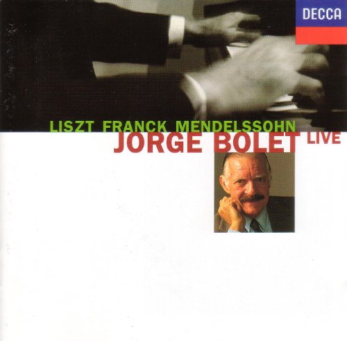 Bolet , Jorge - Liszt Franck Mendelssohn