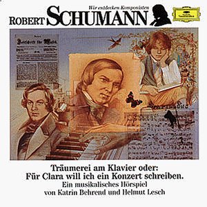 - Wir entdecken Komponisten - Robert Schumann: Träumerei