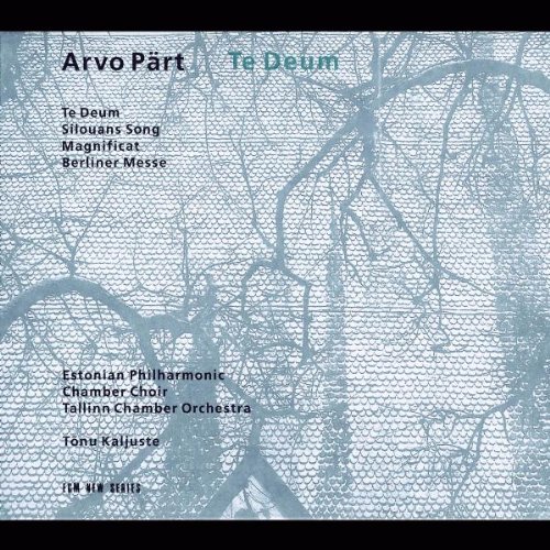 Pärt , Arvo - Te Deum (Silouans Song / Magnificat / Berliner Messe) (Kaljuste)