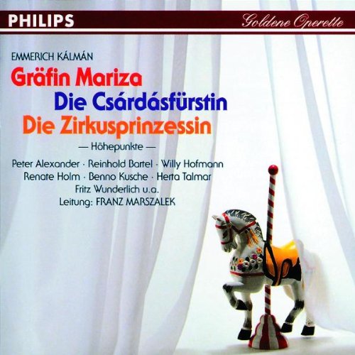 Kalman , Emmerich - Gräfin Mariza / Die Csardasfürstin / Die Zirkusprinzessin (Höhepunkte) (Marszalek)