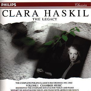 Haskil , Clara - The Legacy - The Complete Philips Classics recordings 1951-1960 Volume 1: Chamber Music (Beethoven Sonatas/ Mozart: Six Sonatas)
