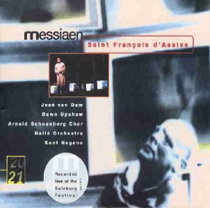 Messiaen , Olivier - Saint Francois D'Assise (GA) (Van Dam, Upshaw, Arnold Schoenberg Choir, Nagano)