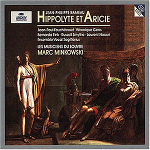 Rameau , Jean-Philippe - Hippolyte Et Aricie (Minkowski, Fouchecourt, Gens, Fink, Smythe, Feighan, Massis, Naouri)