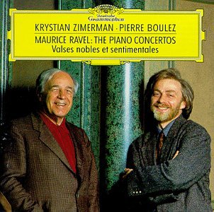 Ravel , Maurice - The Piano Concertos (Zimerman, Boulez)
