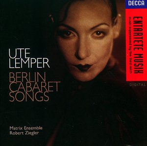 Lemper , Ute - Berlin Cabaret Songs (Matrix Ensemble, Ziegler)