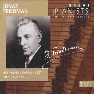 Friedman , Ignaz - Beethoven / Chopin / Liszt / Mendelssohn (Great Pianists of the 20th Century)