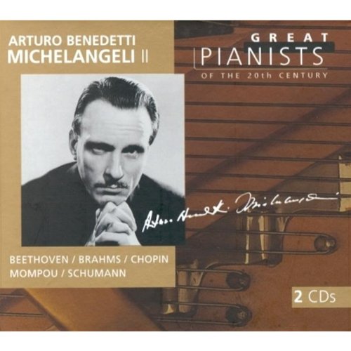 Michelangeli , Arturo Benedetto - Great Pianists Of The 20th Century Vol. 2 - Michelangeli Plays Beethoven, Brahms, Chopin, Mompou, Schumann