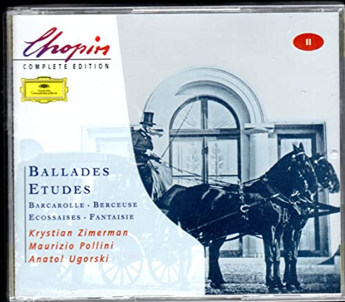 Chopin , Frederic - Ballades / Etudes / Barcarolle / Berceuse / Ecossaises / Fantaisie (Zimerman, Pollini, Ugorski) (Chopin Complete Edition 2)