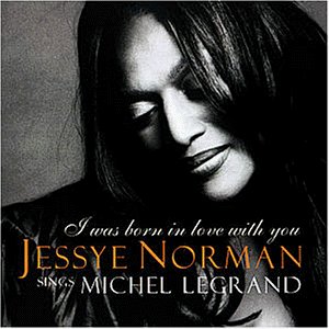 Norman , Jessye - I was born in love with you