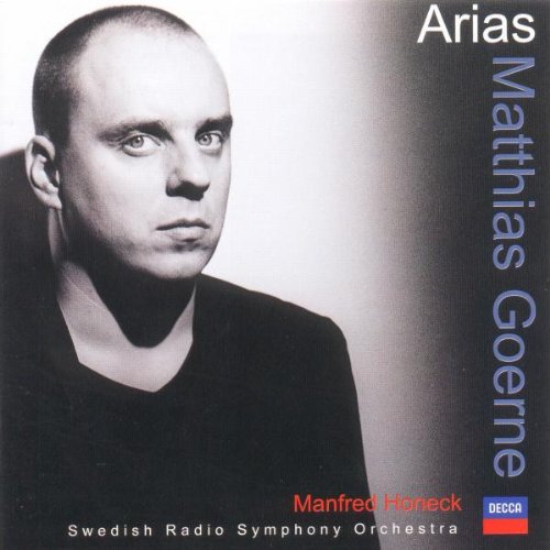 Goerne , Matthias - Arias (Honeck, Swedish RSO)