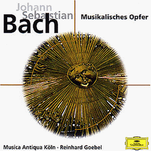 Bach , Johann Sebastian - Musikalisches Opfer (Musica Antiqua Köln, Goebel)