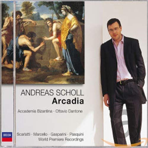 Scholl , Andreas - Arcadia: Scarlatti, Marcello, Gasparini, Pasquini (Accademia Bizantina, Dantone)