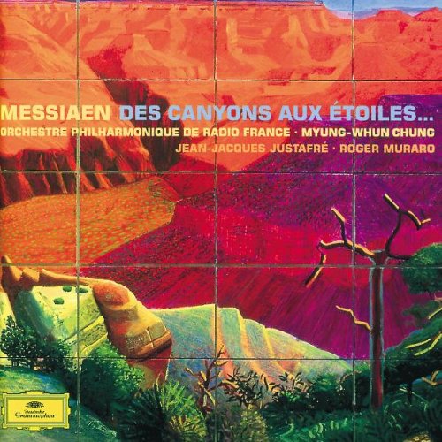 Messiaen , Olivier - Des Canyons aux Etoiles