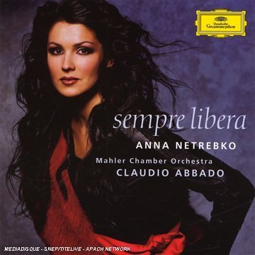 Netrebko , Anna - Sempre Libera (Mahler Chamber Orchestra, Abbado)