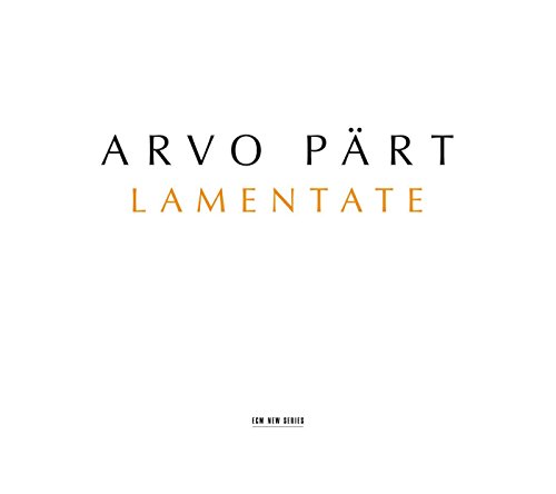 Pärt , Arvo - Lamentate (The Hilliard Ensemble, Lubimov, Boreyko)