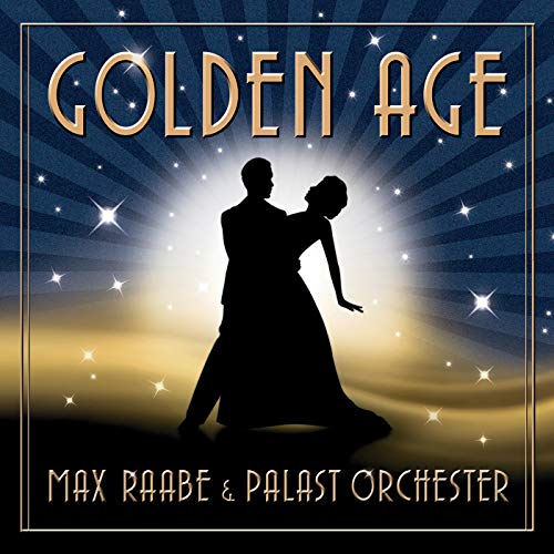 Max & Palast Orchester Raabe - Max & Palast Orchester Raabe - Golden Age