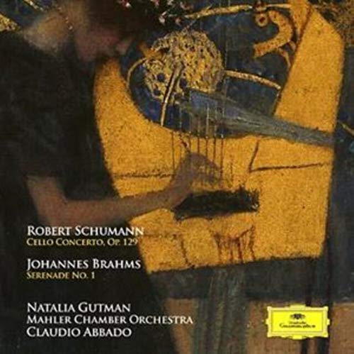 Gutman , Natalia & Mahler Chamber Orchestra & Abbado , Claudio - Schumann: Cello Concerto, Op. 129 / Brahms: Serenade No. 1