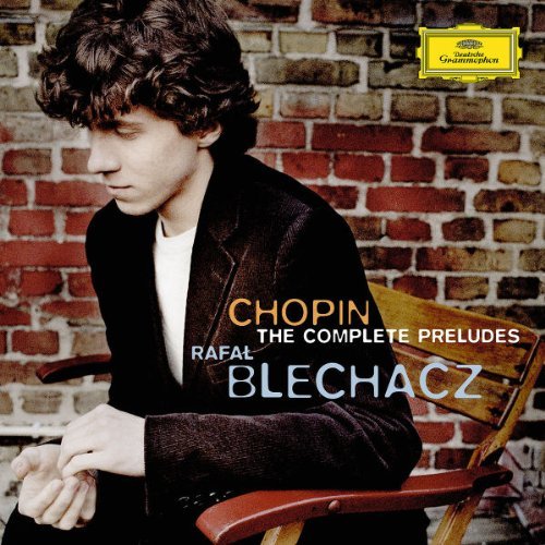 Chopin , Frédéric - The complete preludes ( Rafal Blechacz)