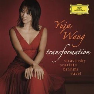 Wang , Yuja - Transformation (Stravinsky, Scarlatti, Brahms, Ravel)