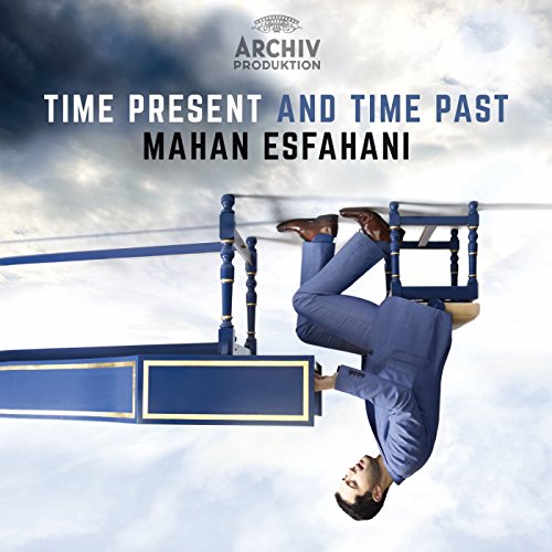 Esfahani , Mahan - Time Present and Time Past