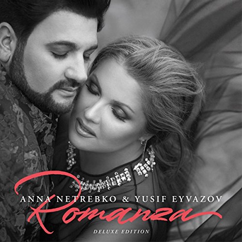 Netrebko , Anna & Eyvazov , Yusif - Romanza (Deluxe Edition)