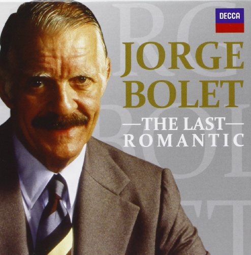 Jorge Bolet - Jorge Bolet - The Last Romantic