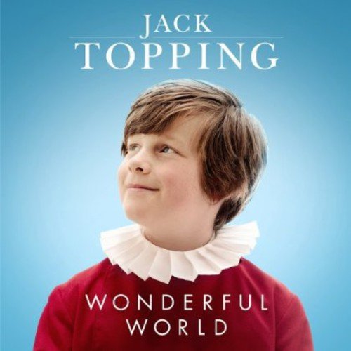 Jack Topping - What a Wonderful World