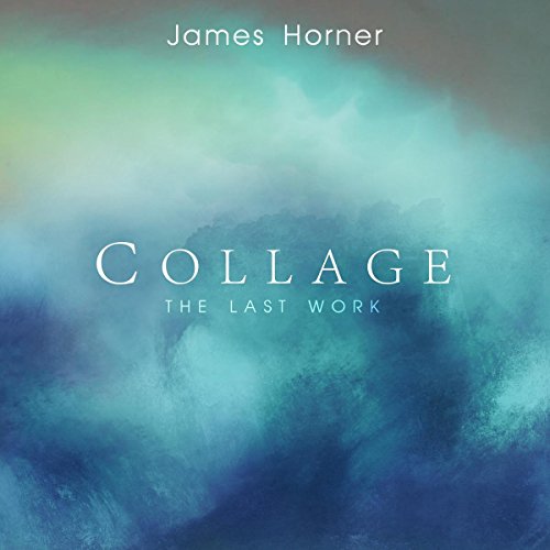 - James Horner: Collage-the Last Work