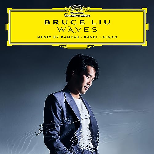 Bruce Liu, Jean-Philippe Rameau, Maurice Ravel, Charles-Valentin Alkan - Waves: Music By Rameau, Ravel, Alkan
