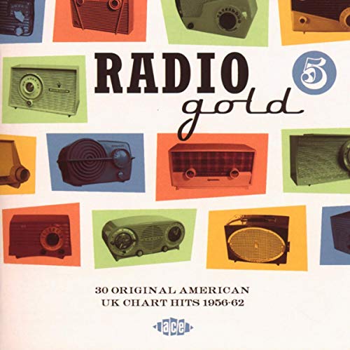 Sampler - Radio Gold 5 - 30 Original American UK Chart Hits 1956 - 62