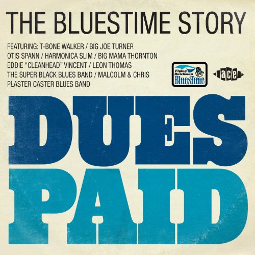 Various - Dues Paid-the Bluestime Story