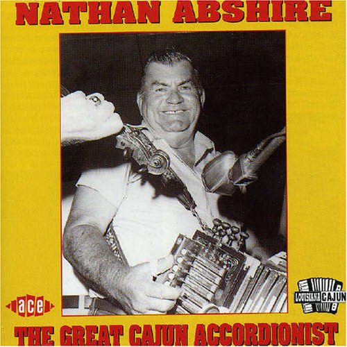 Abshire , Nathan - The Great Cajun Accordionist