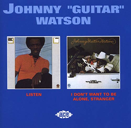 Watson , Johnny Guitar - Listen/I Don't Want to Be Alone,Stranger