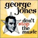 Jones , George - Don't Stop the Music