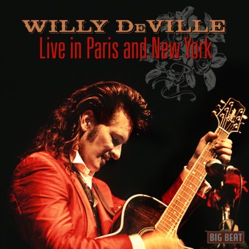Willy Deville - Live in Paris and New York
