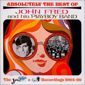 Fred , John and His Playboy Band - Absolutely The Best - The Jewel & Paula recordings 1964 - 69