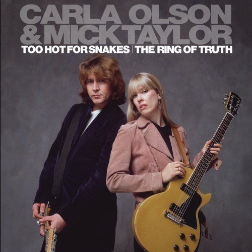 Carla Olson & Mick Taylor - Too Hot for Snakes / Ring of Truth