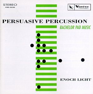 Light , Enoch - Persuasive Percussion (Bachelor Pad Music)