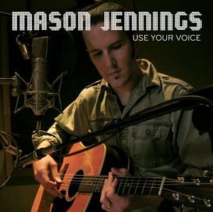 Jennings , Mason - Use Your Voice
