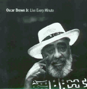 Brown Jr. , Oscar - Live Every Minute