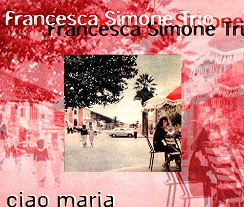 Francesca Simone Trio - Ciao Maria