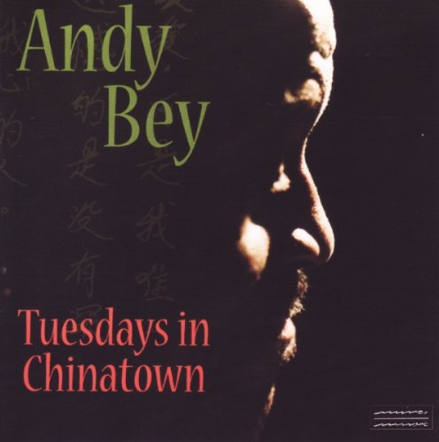 Bey , Andy - Tuesdays In Chinatown