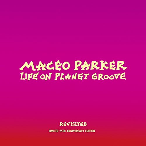 Maceo Parker - Life on Planet Groove Revisited (2 LP) [Vinyl LP]