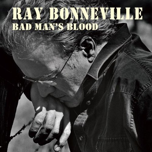 Ray Bonneville - Bad Man'S Blood