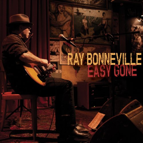 Ray Bonneville - Easy Gone