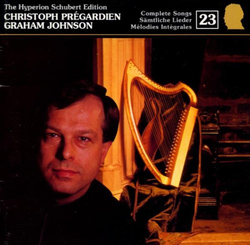 Pregardien , Christoph & Johnson , Graham - Schubert: Complete Songs 23 (The Hyperion Schubert Edition)