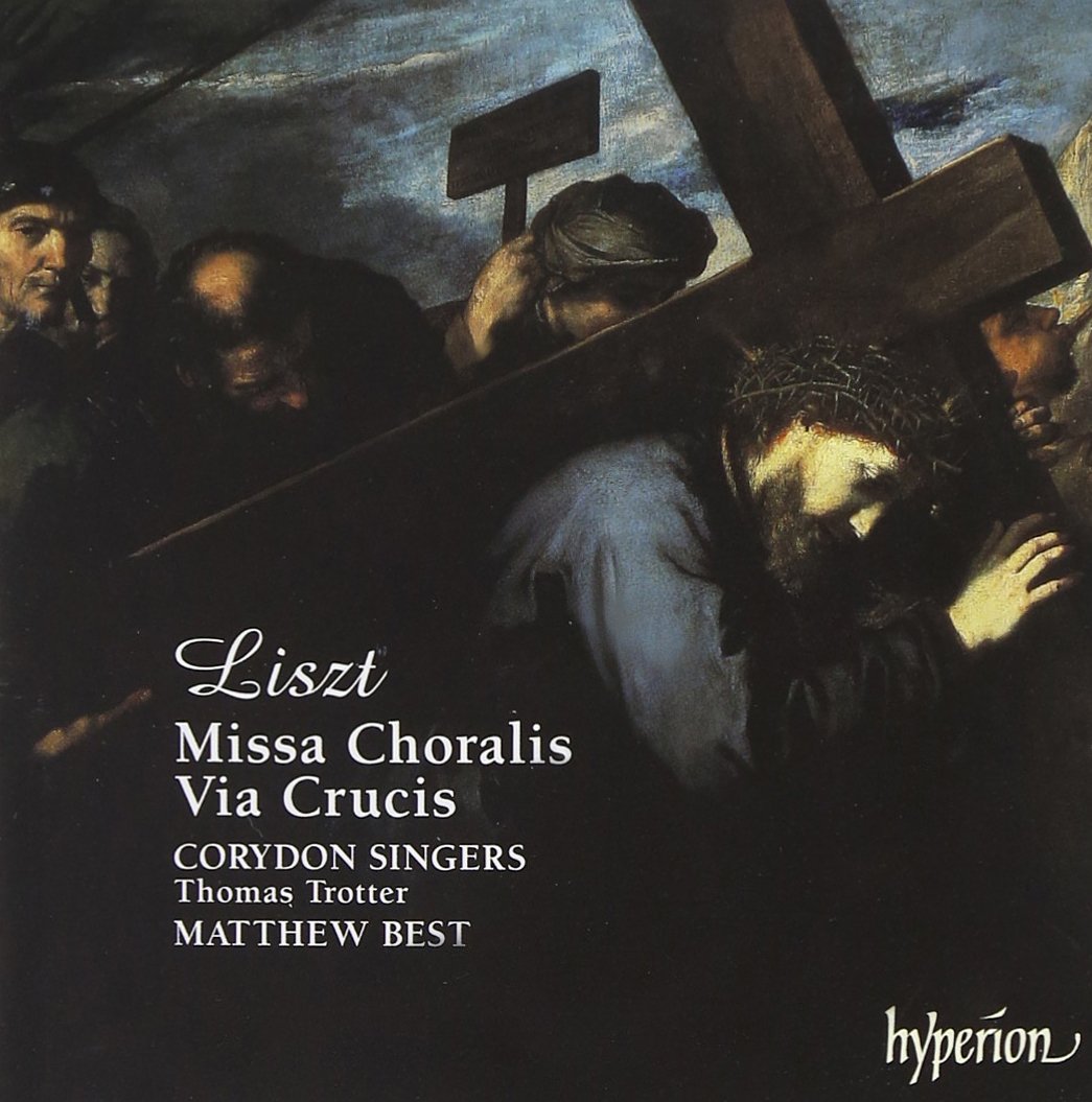 Liszt , Franz - Missa Choralis / Via Crucis (Corydon Singers, Trotter, Best)